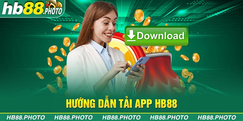 Hướng dẫn tải app hb88