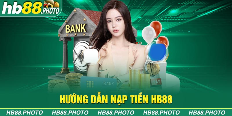 Hướng dẫn nạp tiền HB88