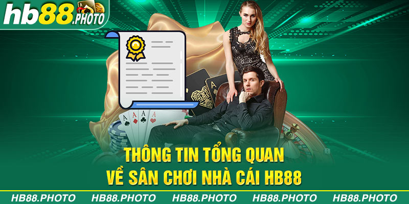 Thông tin tổng quan về sân chơi nhà cái HB88 