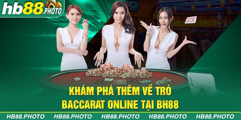 Khám phá thêm về trò Baccarat online tại BH88