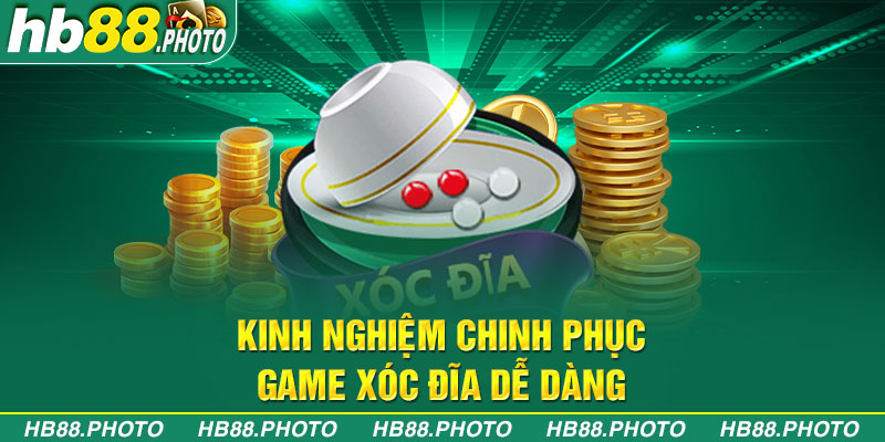 Kinh nghiệm chinh phục game xóc đĩa dễ dàng