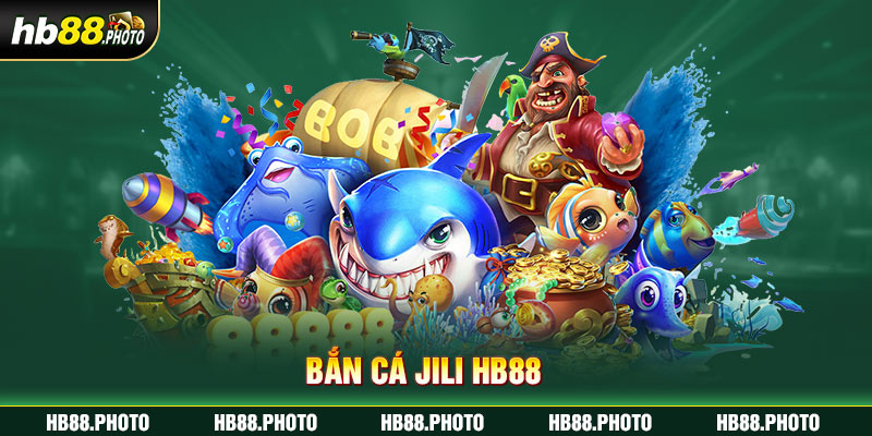 Bắn cá jili hb88