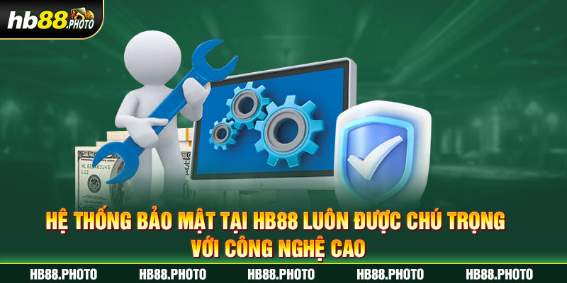 Hệ thống bảo mật tại HB88 luôn được chú trọng với công nghệ cao 