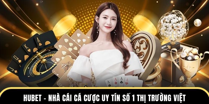 Tổng quan các sản phẩm có trong nhà cái Hubet